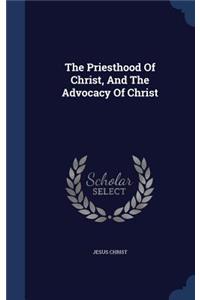 The Priesthood Of Christ, And The Advocacy Of Christ