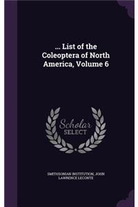 ... List of the Coleoptera of North America, Volume 6