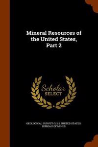 Mineral Resources of the United States, Part 2