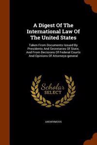 A Digest Of The International Law Of The United States