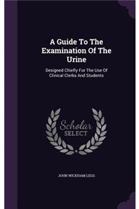 A Guide To The Examination Of The Urine