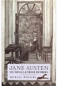 Jane Austen: Six Novels and Their Methods