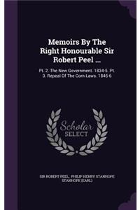 Memoirs By The Right Honourable Sir Robert Peel ...