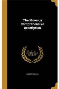 The Moors; A Comprehensive Description