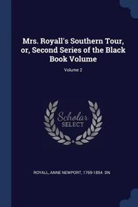 Mrs. Royall's Southern Tour, or, Second Series of the Black Book Volume; Volume 2
