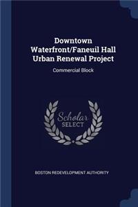 Downtown Waterfront/Faneuil Hall Urban Renewal Project