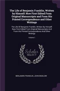 The Life of Benjamin Franklin, Written by Himself