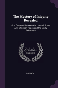The Mystery of Iniquity Revealed