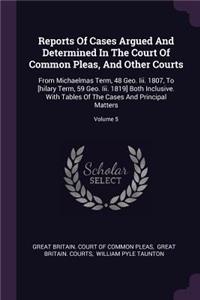 Reports of Cases Argued and Determined in the Court of Common Pleas, and Other Courts