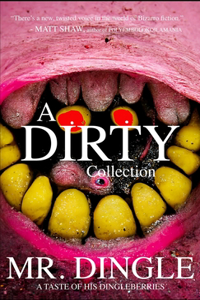 Dirty Collection (A Taste of his Dingleberries)