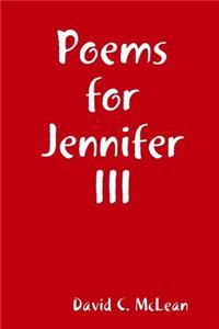 Poems for Jennifer III