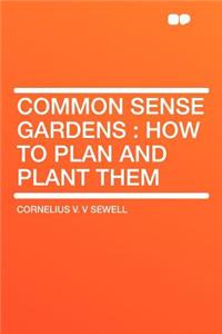 Common Sense Gardens