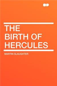 The Birth of Hercules