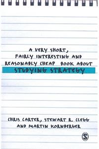 Very Short, Fairly Interesting and Reasonably Cheap Book about Studying Strategy