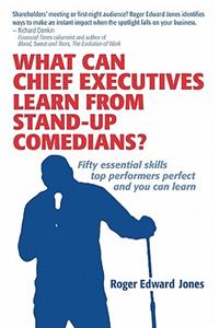 What Can Chief Executives Learn From Standup Comedians?