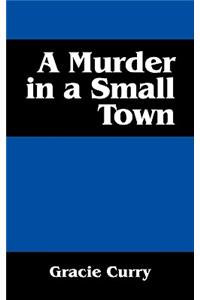 A Murder in a Small Town