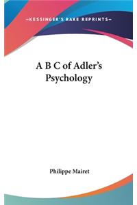 A B C of Adler's Psychology