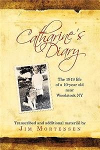 Catharine's Diary: The 1919 Life of a 10-Year Old Near Woodstock NY