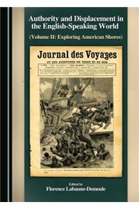 Authority and Displacement in the English-Speaking World (Volume II