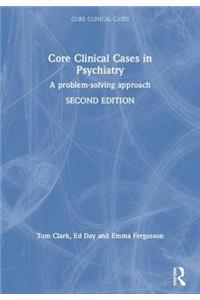 Core Clinical Cases in Psychiatry