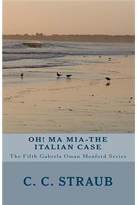 Oh! Ma Mia-The Italian Case