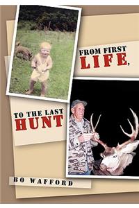 From First Life, to the Last Hunt