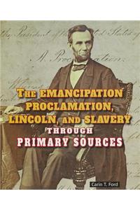 Emancipation Proclamation, Lincoln, and Slavery Through Primary Sources