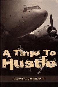 A Time To Hustle