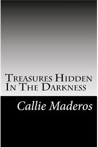 Treasures Hidden In The Darkness