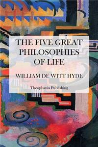 Five Great Philosophies of Life