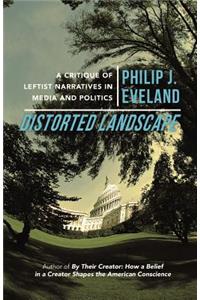 Distorted Landscape: A Critique of Leftist Narratives in Media and Politics