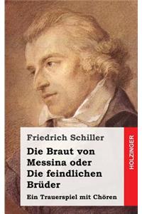 Die Braut von Messina oder die feindlichen Brüder
