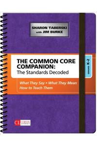 Common Core Companion: The Standards Decoded, Grades K-2