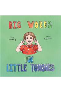Big Words for Little Tongues