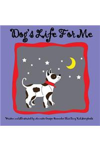 Dog's Life For Me