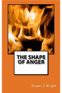 The Shape of Anger