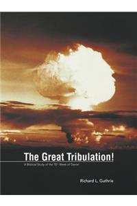 The Great Tribulation!