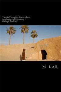 Tunisia through a Camera Lens (A photographic journey through Tunisia)