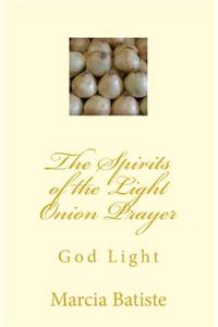 Spirits of the Light Onion Prayer