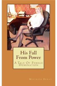 His Fall From Power