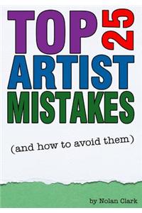 Top 25 Artist Mistakes: And How to Avoid Them