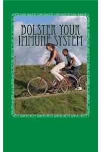 Bolster Your Immune System