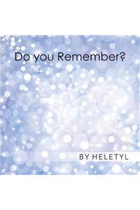 Do you remember?