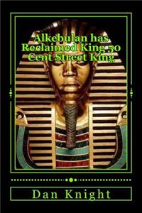 Alkebulan Has Reclaimed King 50 Cent Street King: Feeding All of African That Is Hungrey Today