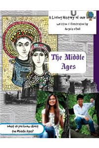 The Middle Ages: A Living History of Our World