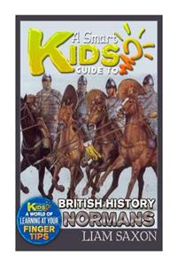 A Smart Kids Guide to British History Normans