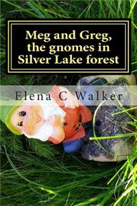 Meg and Greg, the Gnomes in Silver Lake Forest