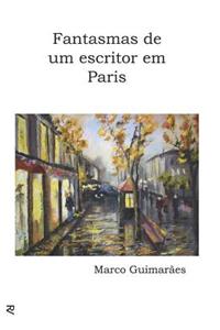Fantasmas de um escritor em Paris