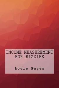 Income Measurement For Bizzies