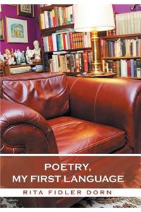 Poetry, My First Language